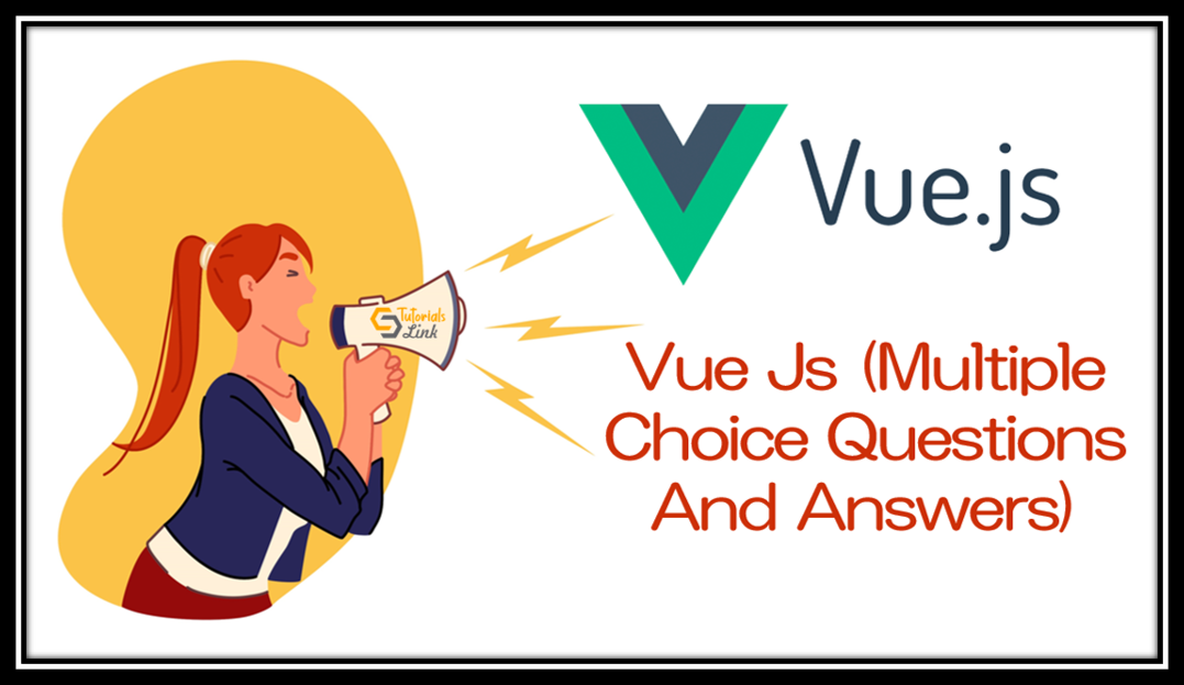 Vue Js MCQ Quiz (Multiple Choice Questions And Answers)